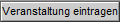 Veranstaltung eintragen